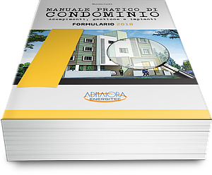Manuale pratico di Condominio. Adempimenti, gestione e impianti. Formulario 2018