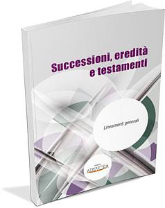 SUCCESSIONI, EREDITÀ E TESTAMENTI