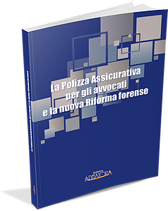 La Polizza Assicurativa per gli avvocati e la nuova Riforma forense
