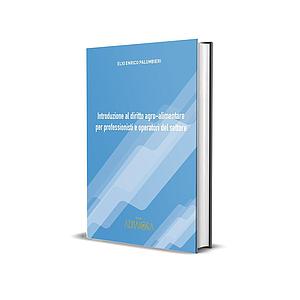  Introduzione al diritto agro-alimentare per professionisti e operatori del settore