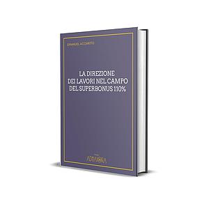 LA DIREZIONE DEI LAVORI NEL CAMPO DEL SUPERBONUS 110%