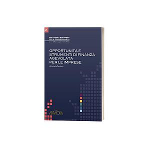 Soluzioni e strumenti per il commercialista-VOL.2-Opportunità e strumenti di finanza agevolata per le imprese 