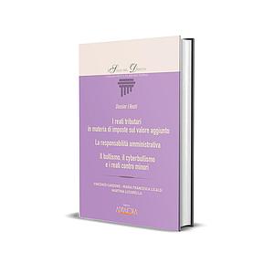 I reati tributari-la responsabilità amministrativa-il bullismo,il cyberbullismo e i reati contro i minori