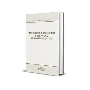 Formulario commentato della nuova responsabilità civile
